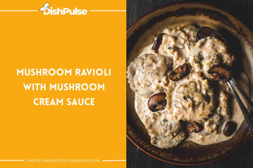 Mushroom Ravioli with Mushroom Cream Sauce