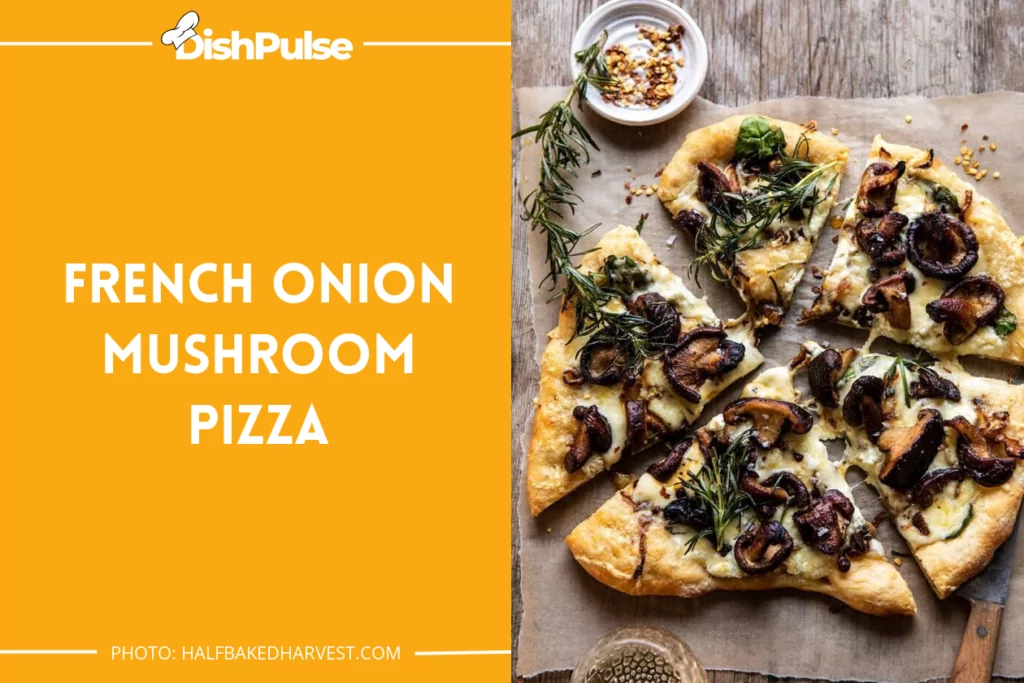 French Onion Mushroom Pizza