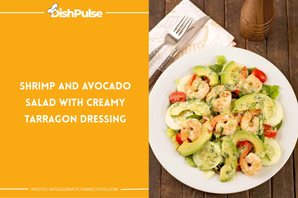 Shrimp And Avocado Salad With Creamy Tarragon Dressing