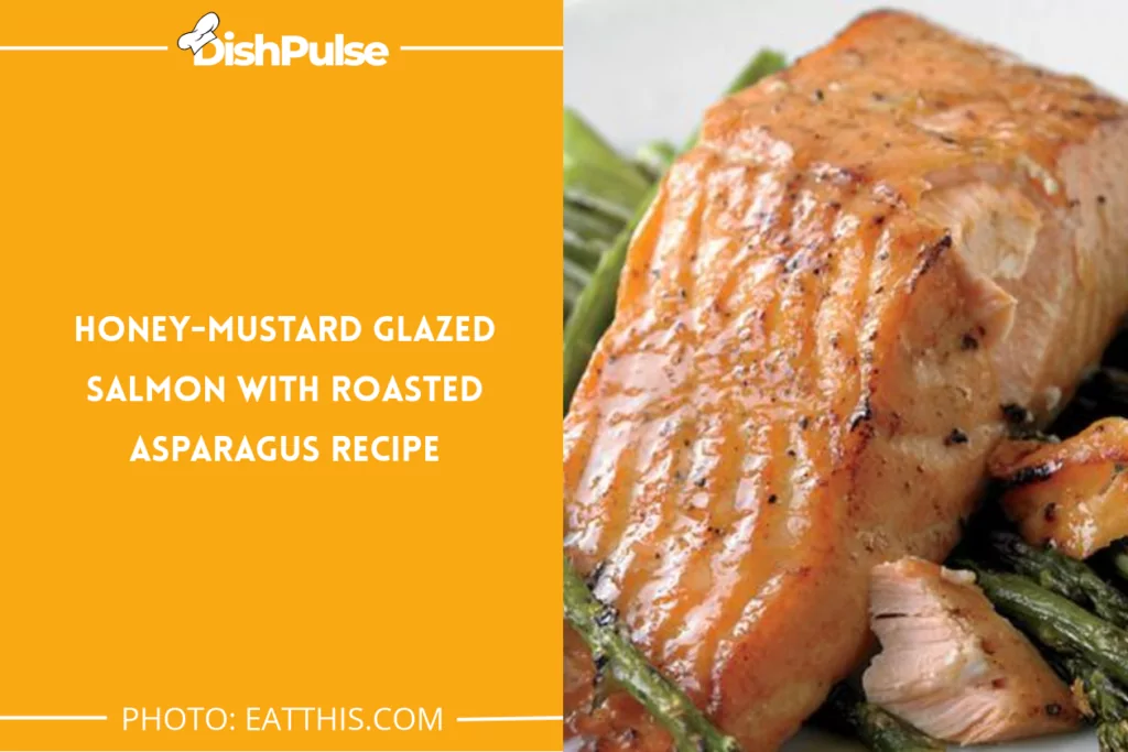 Honey-Mustard Glazed Salmon With Roasted Asparagus Recipe