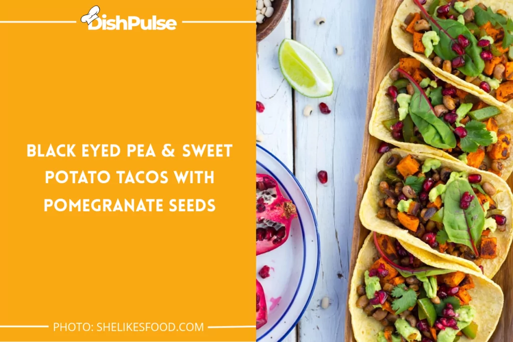 Black Eyed Pea & Sweet Potato Tacos with Pomegranate Seeds