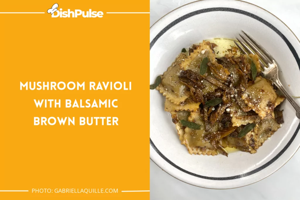 Mushroom Ravioli With Balsamic Brown Butter