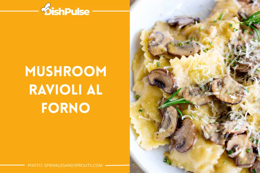 Mushroom Ravioli Al Forno