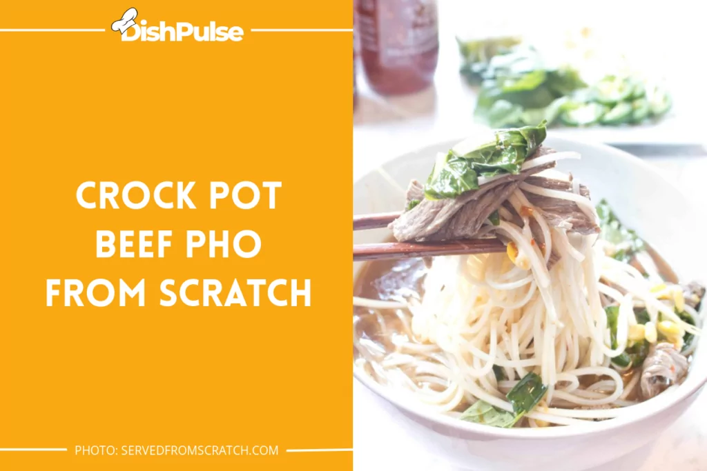Crock Pot Beef Pho From Scratch